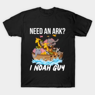 Need an Ark I Noah Guy Funny Pun Humor Christian T-Shirt